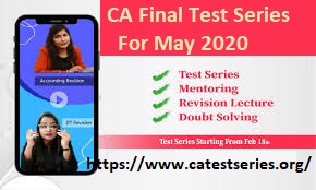 CA Final Test Series For May 2020 – Catestseries