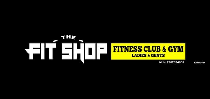 Fit Shop International (A premium Gym, Fitness Center for Ladies & Gents)- Kalanjoor -Pathanamthitta